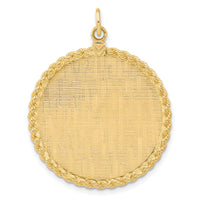 14k Patterned .013 Gauge Engravable Rope Disc w/Satin Back-XM277/13